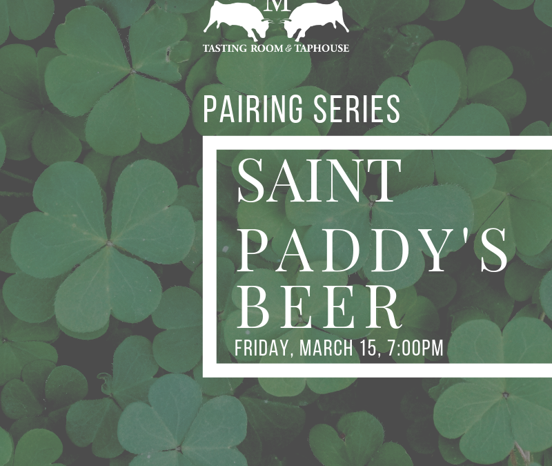 Pairing Series: Saint Paddy’s Beer